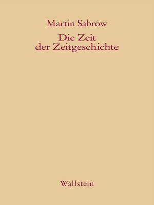 cover image of Die Zeit der Zeitgeschichte
